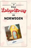 Eine Liebeserklärung an Norwegen Eine Liebeserklärung an Norwegen