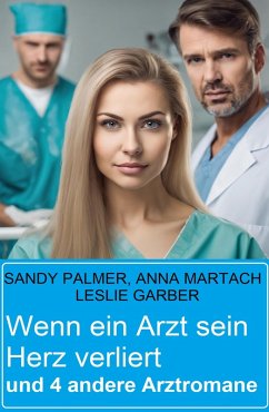 Cover Wenn ein Arzt sein Herz verliert und 4 andere Arztromane (eBook, ePUB)