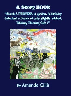 Cover About A PRINCESS, A garden, A birthday Cake And a Bunch of only slightly wicked, Fibbing, Thieving Cats!