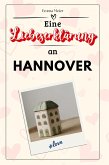 Eine Liebeserklärung an Hannover Eine Liebeserklärung an Hannover