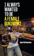 I always wanted to be a female Bukowski - Bild 1