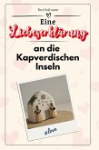 Eine Liebeserklärung an die Kapverdischen Inseln Eine Liebeserklärung an die Kapverdischen Inseln