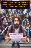 The College Grad Guide to Getting a Job in 2025 (eBook, ePUB) The College Grad Guide to Getting a Job in 2025 (eBook, ePUB)