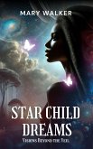 Star Child Dreams: Visions Beyond the Veil (eBook, ePUB) Star Child Dreams: Visions Beyond the Veil (eBook, ePUB)