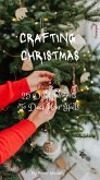 Crafting Christmas; 25 DIY Projects To Deck Your Halls (eBook, ePUB) Crafting Christmas; 25 DIY Projects To Deck Your Halls (eBook, ePUB)