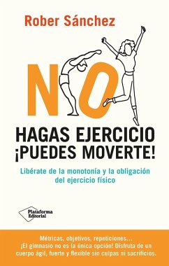 No hagas ejercicio ¡Puedes moverte! (eBook, ePUB) - Sánchez, Rober