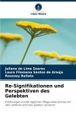 Re-Signifikationen und Perspektiven des Gelebten Re-Signifikationen und Perspektiven des Gelebten