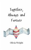 Together, Always and Forever Together, Always and Forever