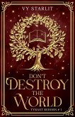 Don't Destroy the World (Tyrant Reborn, #1) (eBook, ePUB) Don't Destroy the World (Tyrant Reborn, #1) (eBook, ePUB)