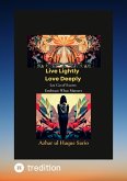 Live Lightly Love Deeply (eBook, ePUB)