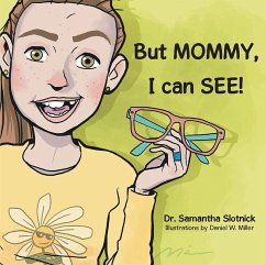 But MOMMY, I can SEE! (eBook, ePUB) - Slotnick, Samantha