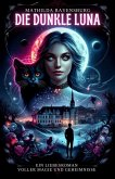 Die dunkle Luna: Ein Liebesroman voller Magie und Geheimnisse (Magischer Liebesroman, #7) (eBook, ePUB) Die dunkle Luna: Ein Liebesroman voller Magie und Geheimnisse (Magischer Liebesroman, #7) (eBook, ePUB)