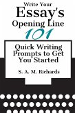 Write Your Essay's Opening Line - 101 Quick Writing Prompts to Get You Started (eBook, ePUB) Write Your Essay's Opening Line - 101 Quick Writing Prompts to Get You Started (eBook, ePUB)