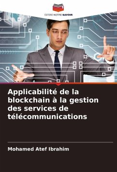 Applicabilité de la blockchain à la gestion des services de télécommunications - Ibrahim, Mohamed Atef