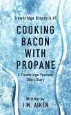 Cooking Bacon With Propane (eBook, ePUB) Cooking Bacon With Propane (eBook, ePUB)