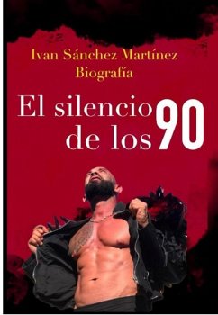 El silencio de los 90 (eBook, ePUB) - Martinez, Ivan sanchez