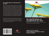 Re-significations et perspectives du vécu Re-significations et perspectives du vécu