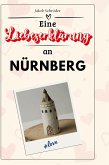 Eine Liebeserklärung an Nürnberg