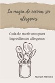 La magia de cocinar sin alérgenos La magia de cocinar sin alérgenos