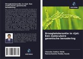 Droogtetolerantie in rijst: Een moleculaire genetische benadering Droogtetolerantie in rijst: Een moleculaire genetische benadering