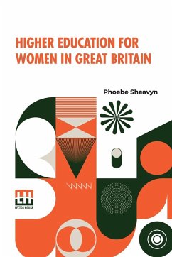 Higher Education For Women In Great Britain - Sheavyn, Phoebe