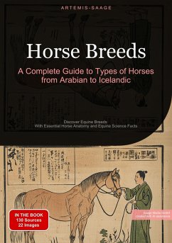 Horse Breeds: A Complete Guide to Types of Horses from Arabian to Icelandic (eBook, ePUB) - Saage, Artemis