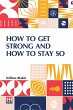 How To Get Strong And How To Stay So - Bild 1