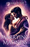 Marrying Madness Marrying Madness
