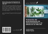 Evaluación del pretratamiento de almacenamiento y su efecto en la vida útil Evaluación del pretratamiento de almacenamiento y su efecto en la vida útil