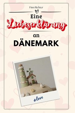 Eine Liebeserklärung an Dänemark - Richter, Finn