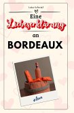 Eine Liebeserklärung an Bordeaux Eine Liebeserklärung an Bordeaux