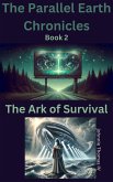 The Ark of Survival The Parallel Earth Chronicles (eBook, ePUB) The Ark of Survival The Parallel Earth Chronicles (eBook, ePUB)