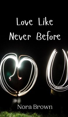 Love Like Never Before - Brown, Nora