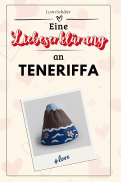 Eine Liebeserklärung an Teneriffa - Schäfer, Leon