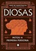 Diosas. Historia de la Mitología En Primera Persona/ Goddesses: History of Mythology in the First Person