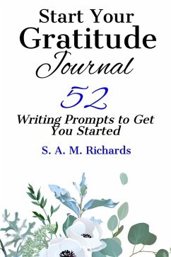 Cover Start Your Gratitude Journal: 52 Writing Prompts to Get You Started (eBook, ePUB)