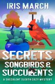 Secrets Songbirds and Succulents (Succulent Sleuth Series, #3) (eBook, ePUB) Secrets Songbirds and Succulents (Succulent Sleuth Series, #3) (eBook, ePUB)