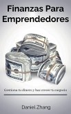 Finanzas Para Emprendedores: Gestiona tu dinero y haz crecer tu negocio (eBook, ePUB) Finanzas Para Emprendedores: Gestiona tu dinero y haz crecer tu negocio (eBook, ePUB)