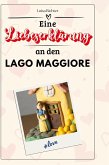 Eine Liebeserklärung an den Lago Maggiore Eine Liebeserklärung an den Lago Maggiore