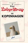 Eine Liebeserklärung an Kopenhagen Eine Liebeserklärung an Kopenhagen