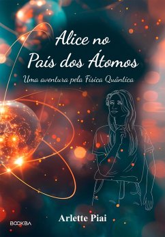Alice no País dos Átomos (eBook, ePUB) - Piai, Arlette