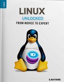Linux Unlocked: From Novice to Expert (eBook, ePUB) Linux Unlocked: From Novice to Expert (eBook, ePUB)