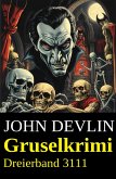 Gruselkrimi Dreierband 3111 (eBook, ePUB)