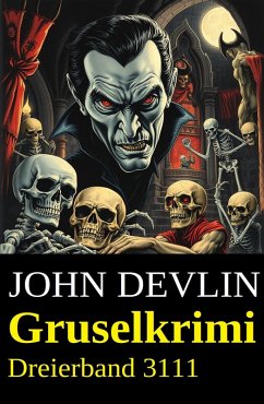 Gruselkrimi Dreierband 3111 (eBook, ePUB) - Devlin, John