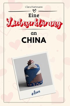 Cover Eine Liebeserklärung an China