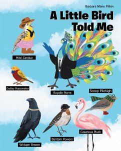 A Little Bird Told Me (eBook, ePUB) - Pitkin, Barbara Marie