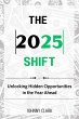 The 2025 Shift: Unlocking Hidden... - Bild 1