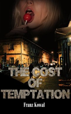 The Cost of Temptation (eBook, ePUB) - Kowal, Franz