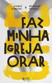 Faz minha igreja orar (eBook, ePUB) Faz minha igreja orar (eBook, ePUB)