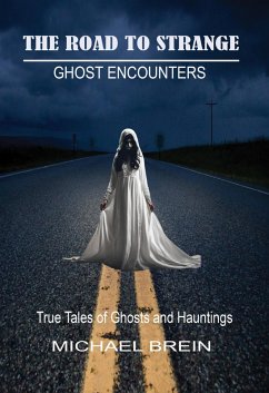 The Road to Strange: Ghost Encounters (eBook, ePUB) - Brein, Michael